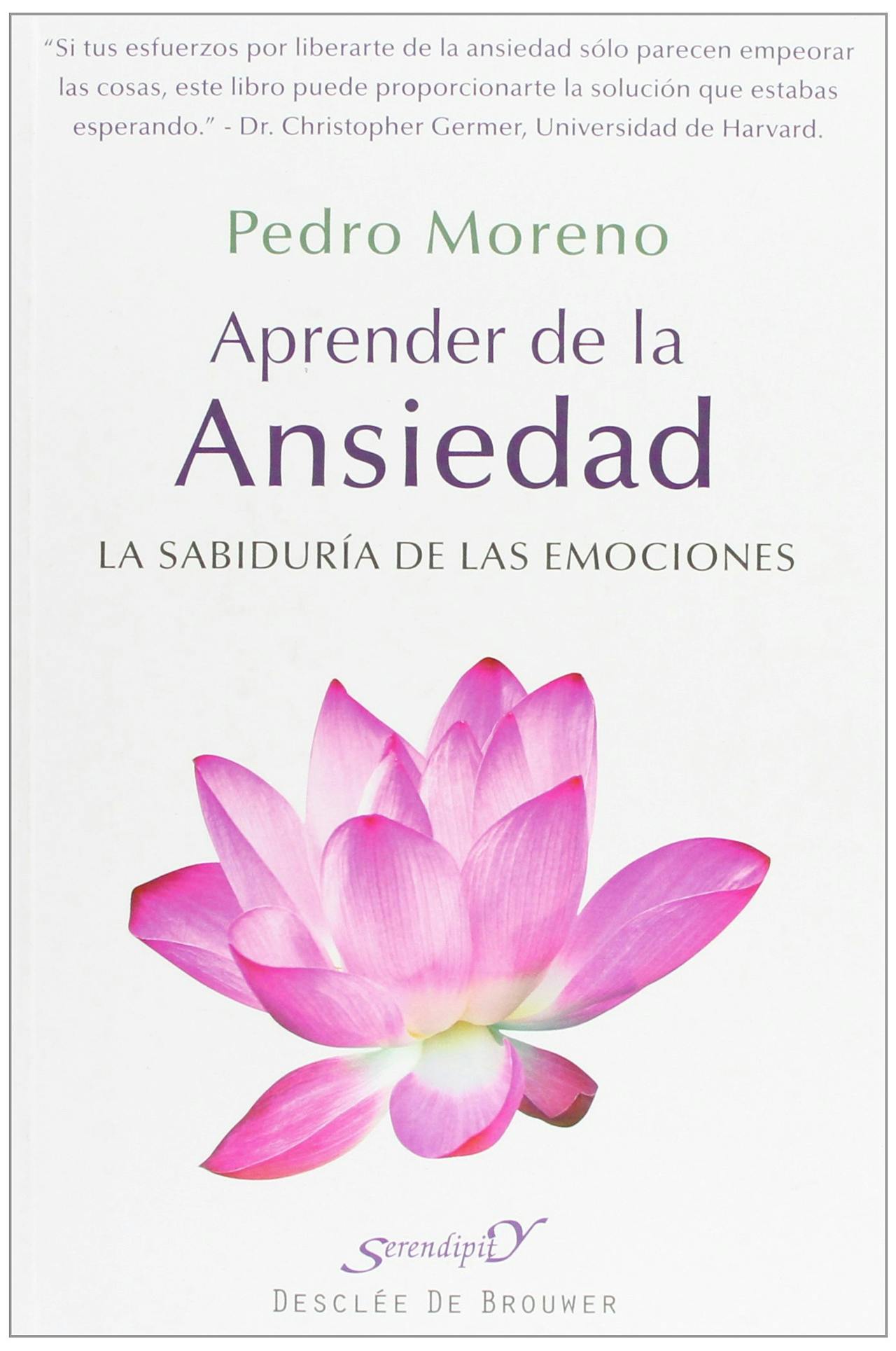 Aprender de la ansiedad La sabiduría de las emociones (Pedro Moreno)